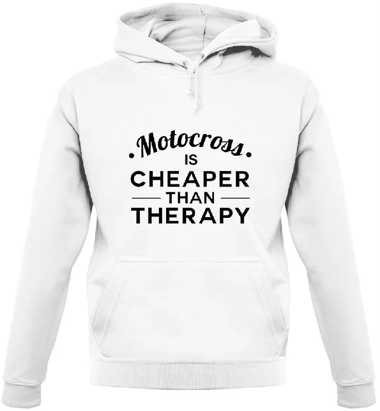 Motocross Is Cheaper Than Therapy Unisex Hoodie