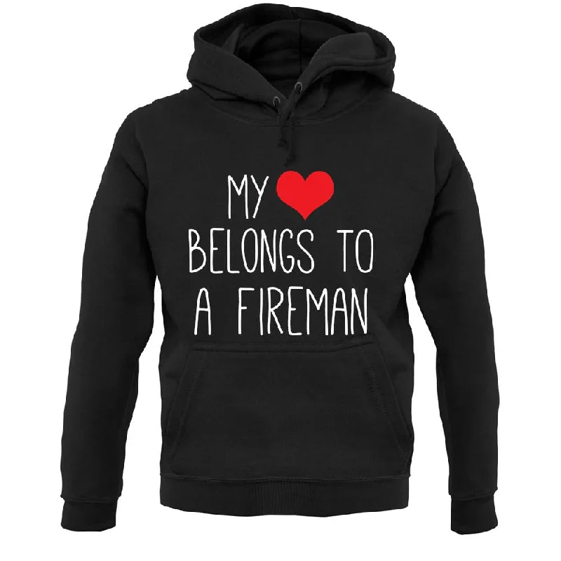 My Heart Belongs To A Fireman Unisex Hoodie