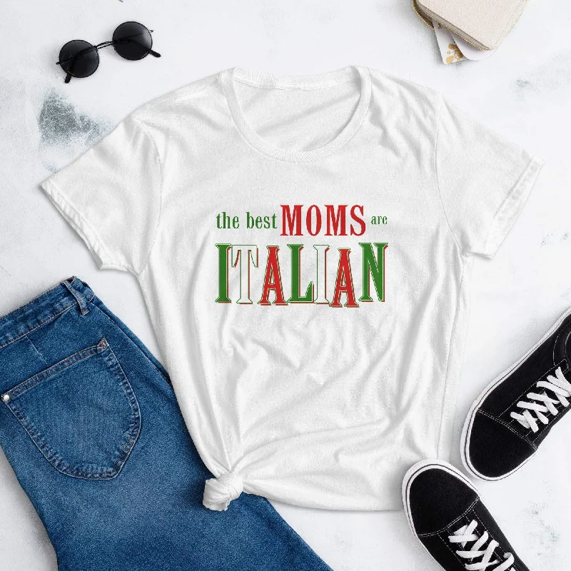 The Best Moms Are Italian Womens Tee