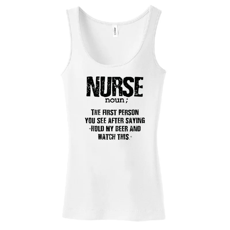 Nurse Noun; The First Person You See After Saying "Hold My Beer And Watch This" T-Shirt